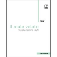 Il male velato: società, medicina e culti - La Redazione